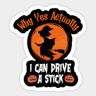 Why Yes Actually I Can Drive A Stick Sticker